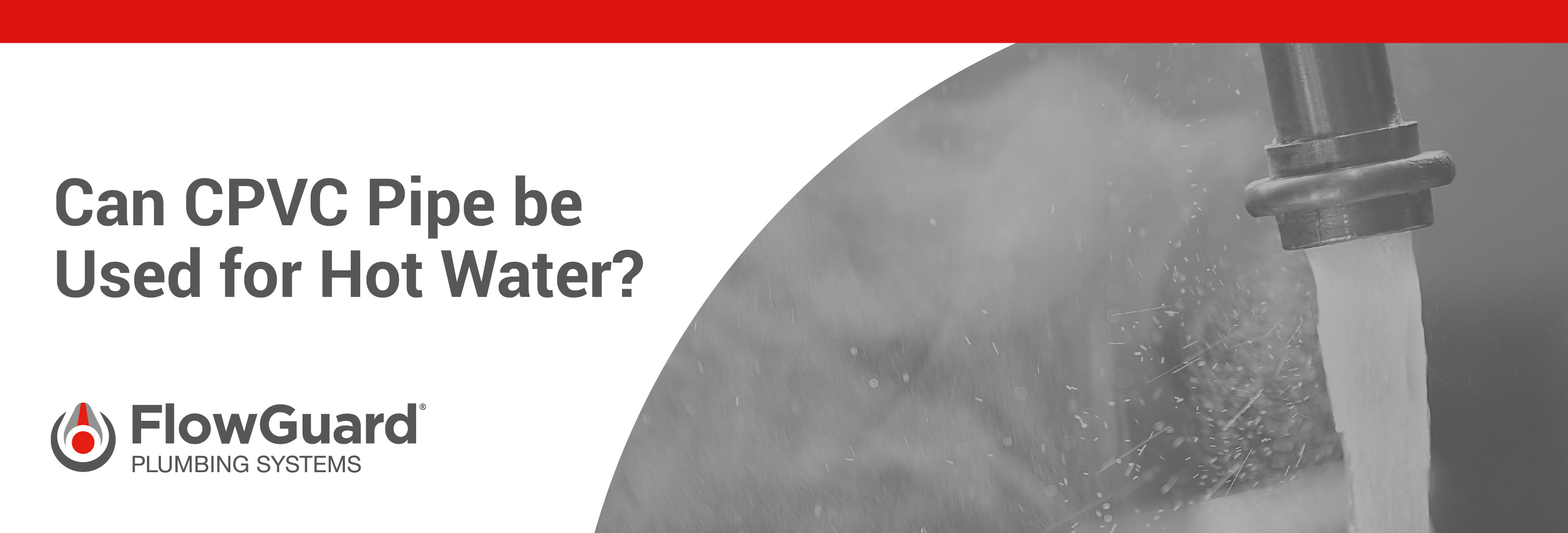 Can CPVC Pipe be Used for Hot Water